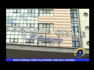 Nuovo ospedale, chiesti alla Regione i fondi del S. Raffaele