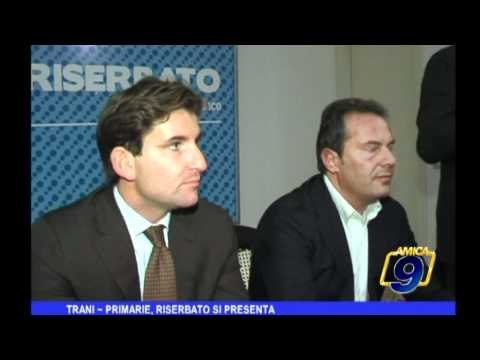 Trani | Primarie, Riserbato si presenta