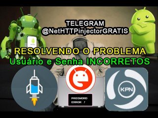 2017 Usuário e Senha incorretos, Como resolver o problema [HTTP INJECTOR KPN EPROXY]