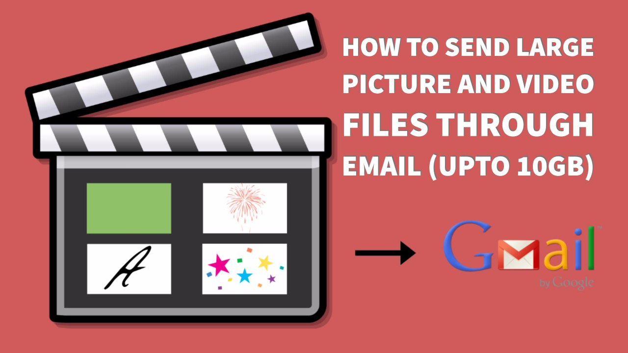 How To Send Large Picture And Video Files Through Email (Upto 10GB