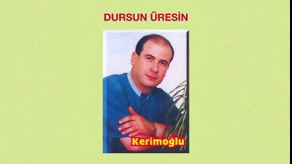 Dursun Üresin - Kerimoğlu (Full Albüm)