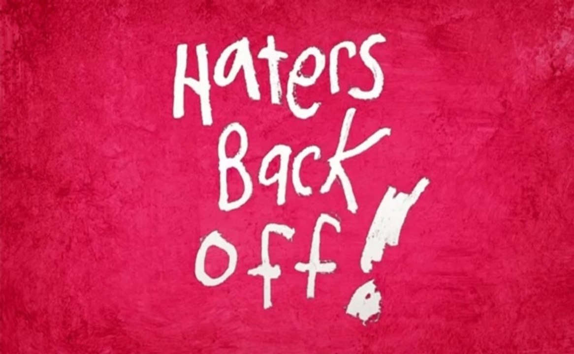 Haters Back Off - Trailer Saison 1