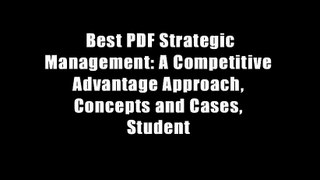 Best PDF Strategic Management: A Competitive Advantage Approach, Concepts and Cases, Student