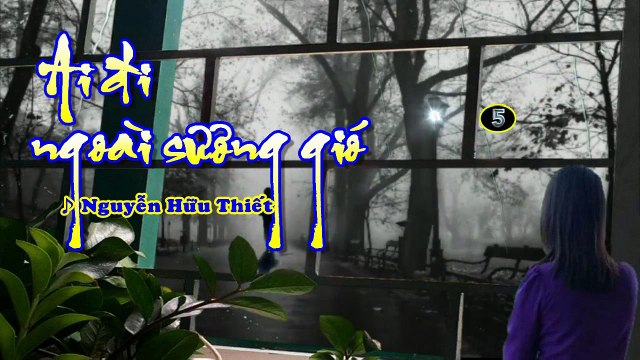 AI ĐI NGOÀI SƯƠNG GIÓ - Nguyễn Hữu Thiết (Ca sĩ: Diệp Thanh Thanh)