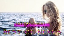 Remix Music [ Electro House - EDM - Mix ] : Best Sounds of Nexus [ Entertainment - Nhạc Điện Tử ]