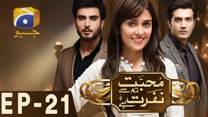 Mohabbat Tum Se Nafrat Hai - Episode 21 | Har Pal Geo