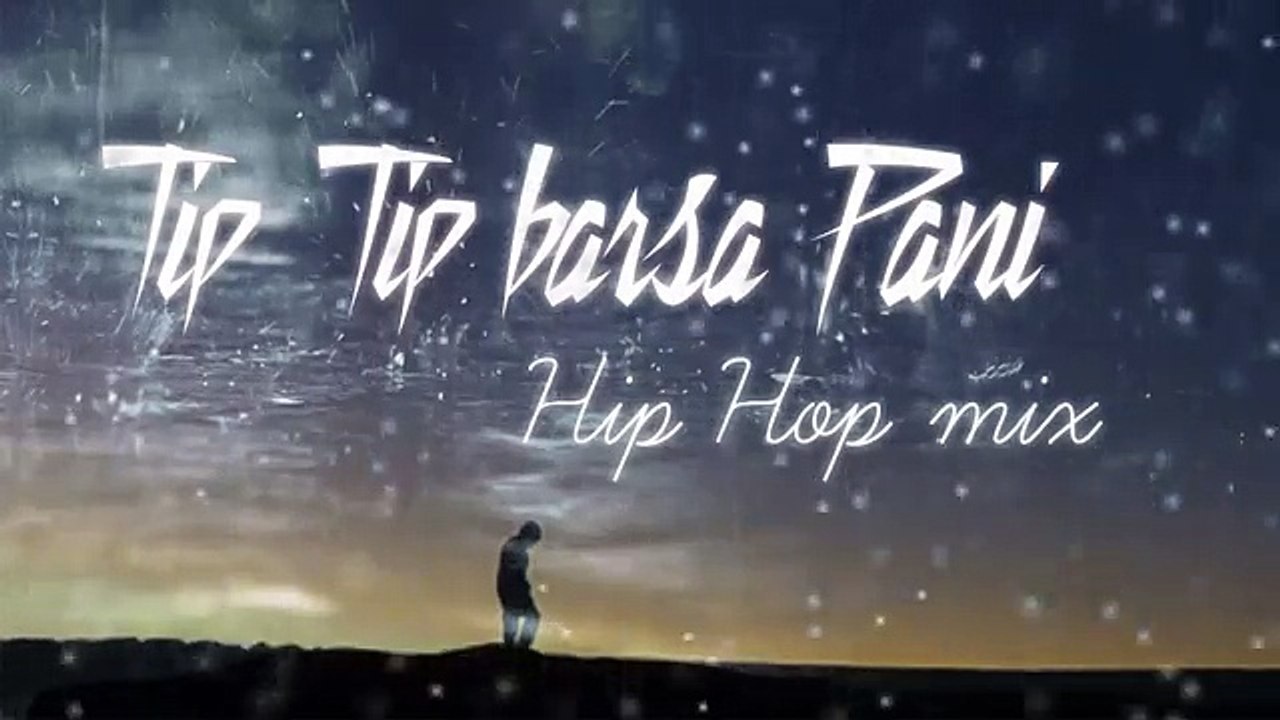 Tip Tip barsa pani Hip Hop mix..