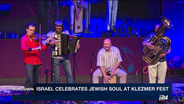 THE RUNDOWN | 30th annual Klezmer festival held in Safed | Friday, August 25th 2017