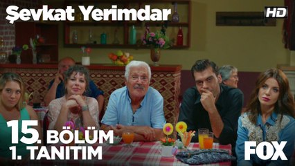 Şevkat Yerimdar 15. Bölüm 1. Tanıtımı