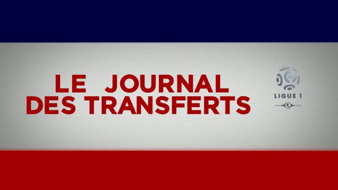Foot - Transferts : Le journal des transferts (25/08)