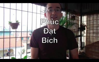 Phuc Dat Bich: How to pronounce Vietnamese names
