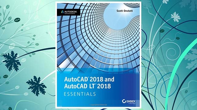 Download PDF AutoCAD 2018 and AutoCAD LT 2018 Essentials FREE
