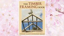 Download PDF The Timber Framing Book FREE