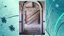 Download PDF The Chesapeake House: Architectural Investigation by Colonial Williamsburg FREE