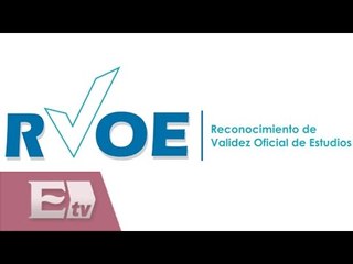 Universidades privadas piden mejorar trámite de Rvoe / Ricardo Salas