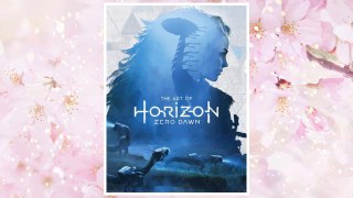 Download PDF The Art of Horizon Zero Dawn FREE