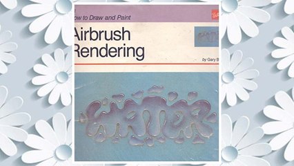 Download PDF Airbrush Rendering (How to Draw and Paint) FREE