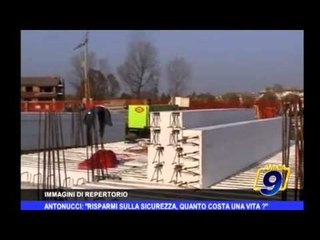 Antonucci: "Risparmi sulla sicurezza, quanto costa una vita?"