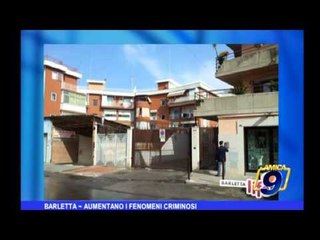 Barletta | Aumentano i fenomeni criminosi