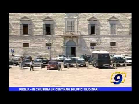 Puglia | In chiusura un centinaio di uffici giudiziari