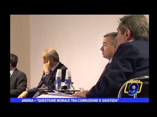 Andria | "Questione morale tra corruzione e giustizia"