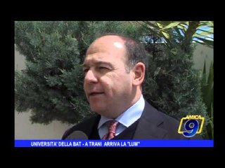 Università della BAT | A Trani arriva la "LUM"