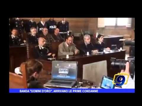 Banda Uomini d'oro , arrivano le prime condanne