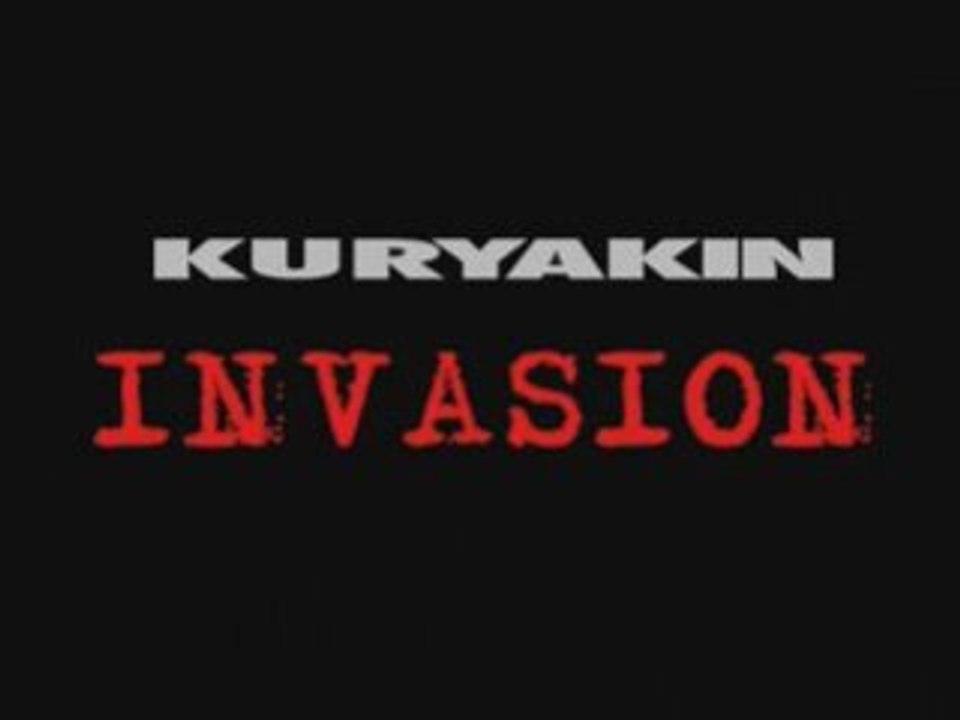 KURYAKIN INVASION