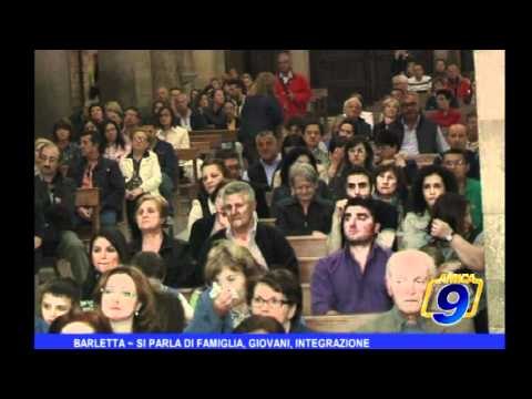 Barletta | Si parla di famiglia,giovani, integrazione