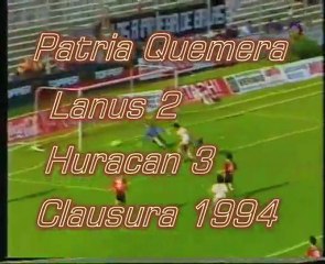 Clausura 1994: Lanus 2 - Huracan 3