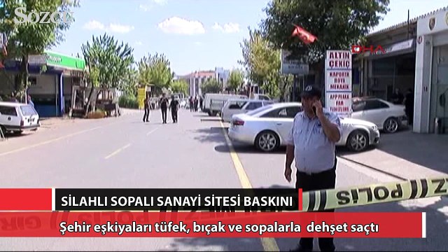 Silahlı sopalı sanayi sitesi baskını