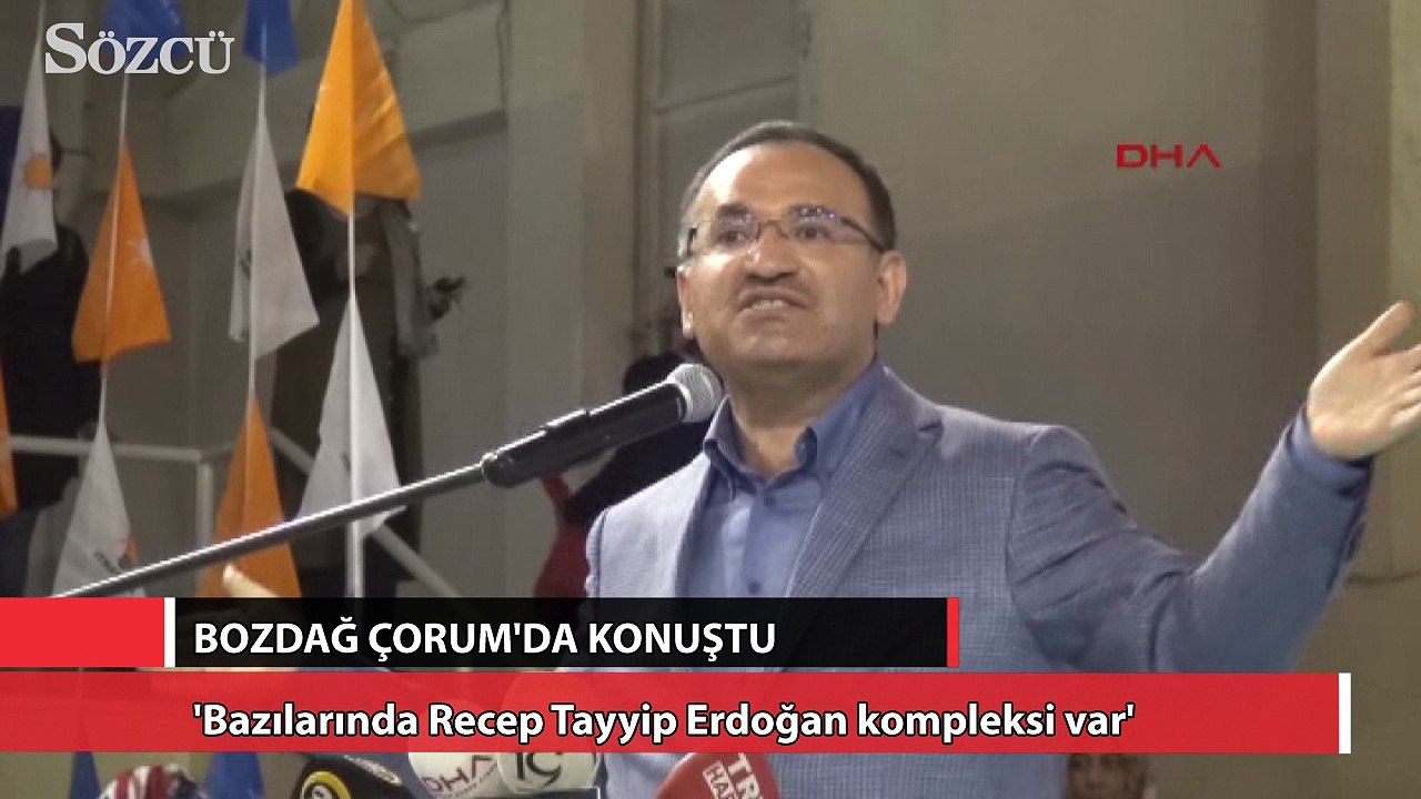 Bozdağ Bazılarında Recep Tayyip Erdoğan kompleksi var