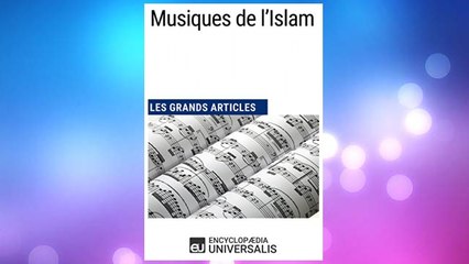 Download PDF Musiques de l'Islam: Les Grands Articles d'Universalis (French Edition) FREE