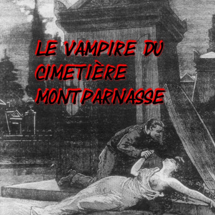 Le vampire du cimetière Montparnasse