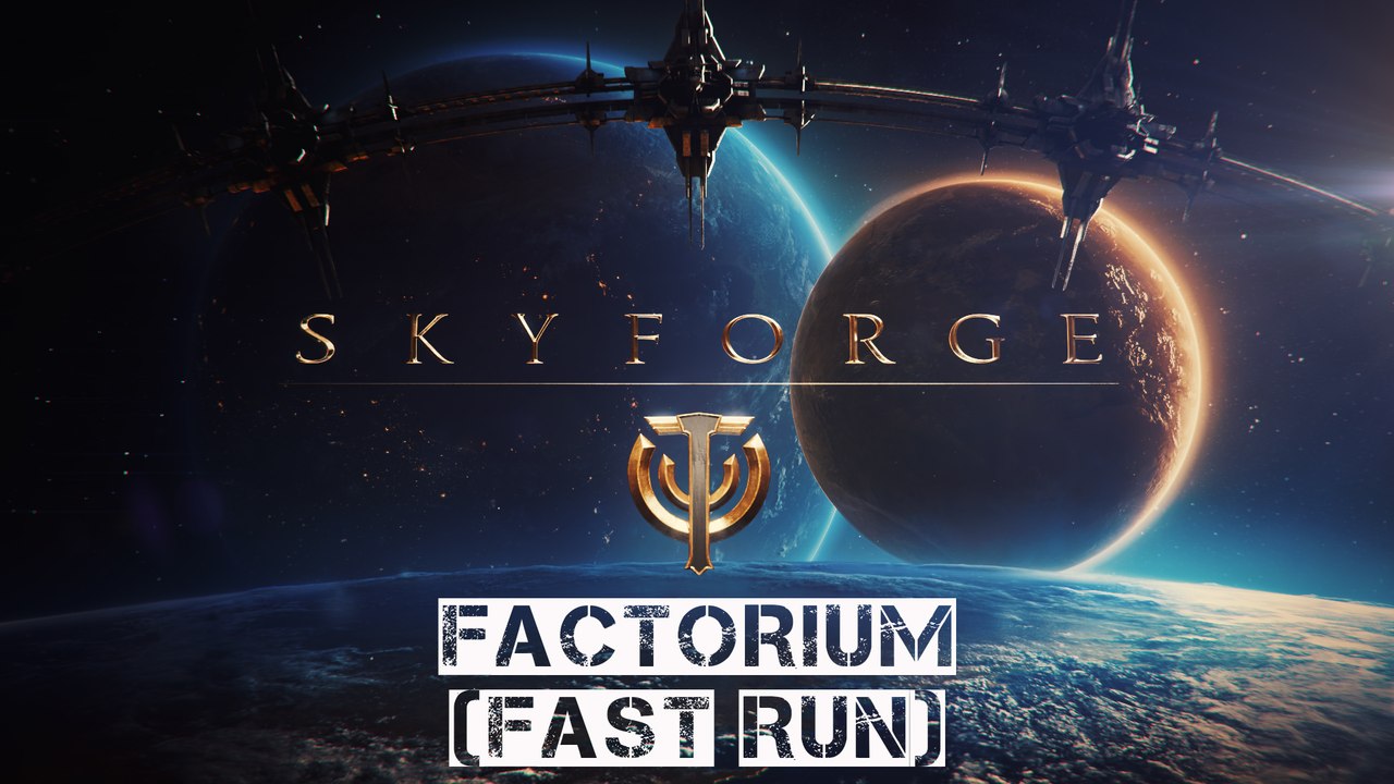 Skyforge Factorium (Fast Run)