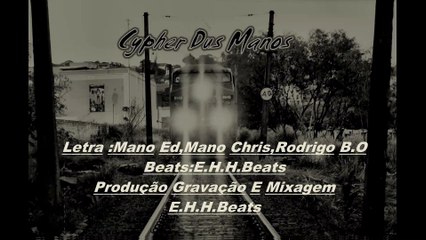 Cypher Dus Manos   Mano Chris E.H.H.Beats Rodrigo B.O
