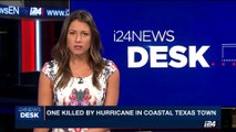 i24NEWS DESK |  One killed by hurricane in coastal Texas town  | Saturday,  August 26th 2017