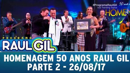 Homenagem 50 anos Raul Gil - Parte 2 - 26.08.17