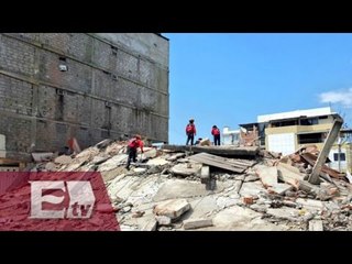 Terremoto en Ecuador deja más de 270 muertos / Vianey Esquinca