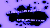 FRANÇAIS FAMILIER : Extrait de film nº1, Arrêts sur images