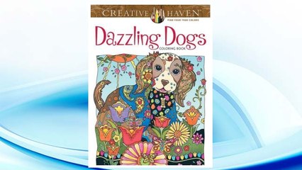 Download PDF Creative Haven Dazzling Dogs Coloring Book (Adult Coloring) FREE