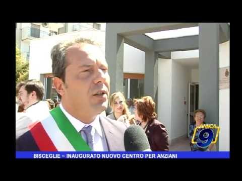 Bisceglie | Inaugurato nuovo centro per anziani