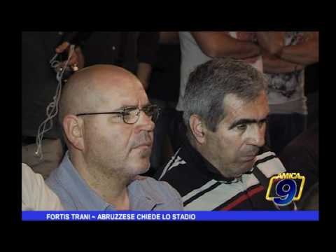 Fortis Trani | Abruzzese chiede lo stadio