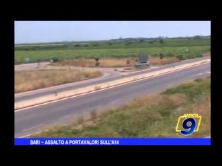 Bari | Assalto a portavalori sull'A14