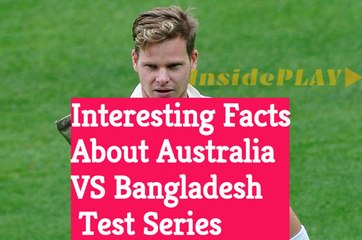 Interesting Facts About Australia VS Bangladesh Test Series