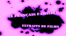 FRANÇAIS FAMILIER : Extrait de film Nº2, Arrêts sur images