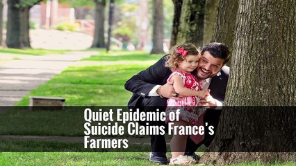 Quiet Epidemic of Suicide Claims France’s Farmers