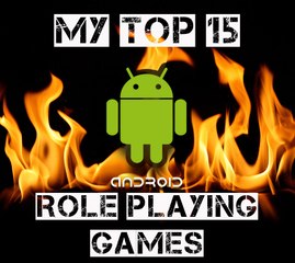 My Top 15 Android RPG Games