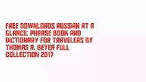 Free Downloads Russian at a Glance: Phrase Book and Dictionary for Travelers by Thomas R. Beyer Full Collection 2017