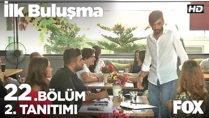 İlk Buluşma 22. Bölüm 2. Tanıtımı